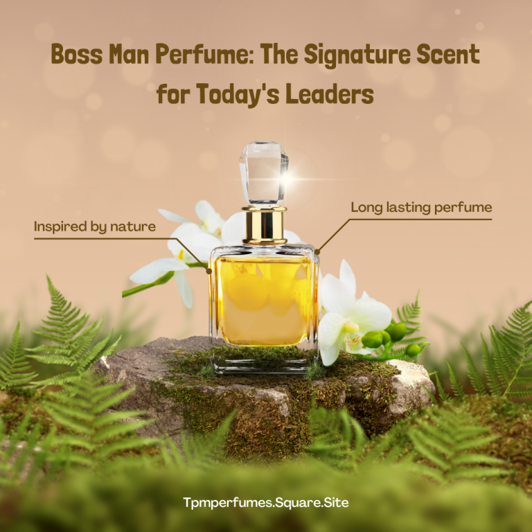 Boss Man Perfume: The Signature Scent for Today’s Leaders