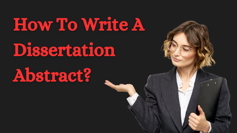 How To Write A Dissertation Abstract?